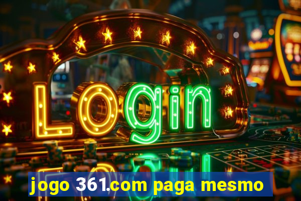 jogo 361.com paga mesmo